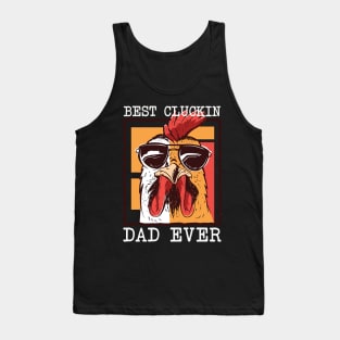 Mens Best Cluckin Dad Ever Chicken Dad Best Dad Best Father Tank Top
